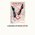John Willie - A Bizarre Life